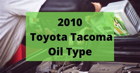 2010 toyota tacoma oil capacity|2010 Toyota Tacoma Oil Type and Capacities